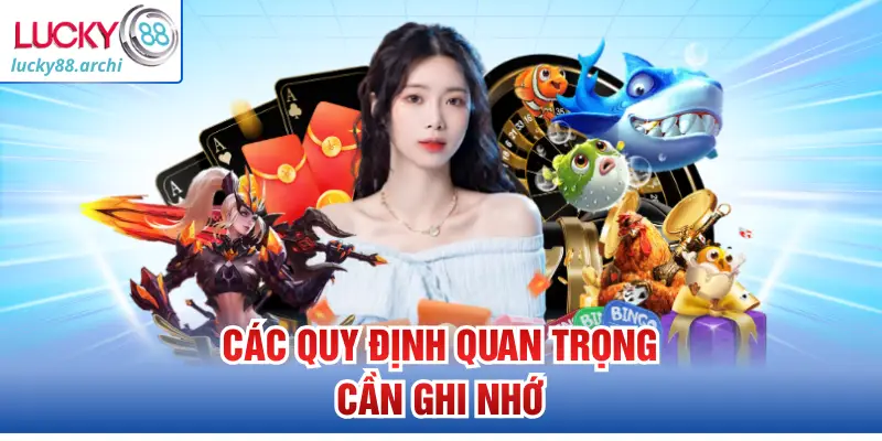 Các quy định quan trọng cần ghi nhớ