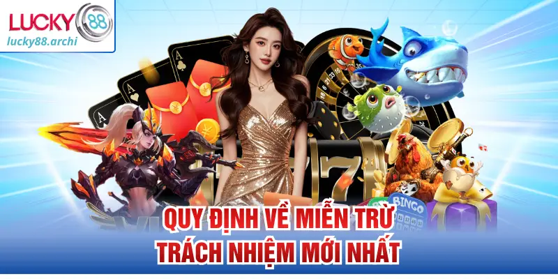 Quy định về miễn trừ trách nhiệm mới nhất